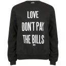 Dimepiece Women's Love Don't Pay The Bills Sweatshirt - Black Image 1