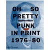 Phaidon Books: Oh So Pretty: Punk in Print 1976-1980 - Image 1