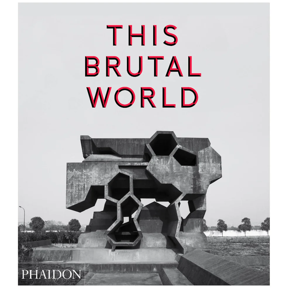 Phaidon Books: This Brutal World Image 1