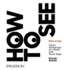 Phaidon Books: How to See - Image 1