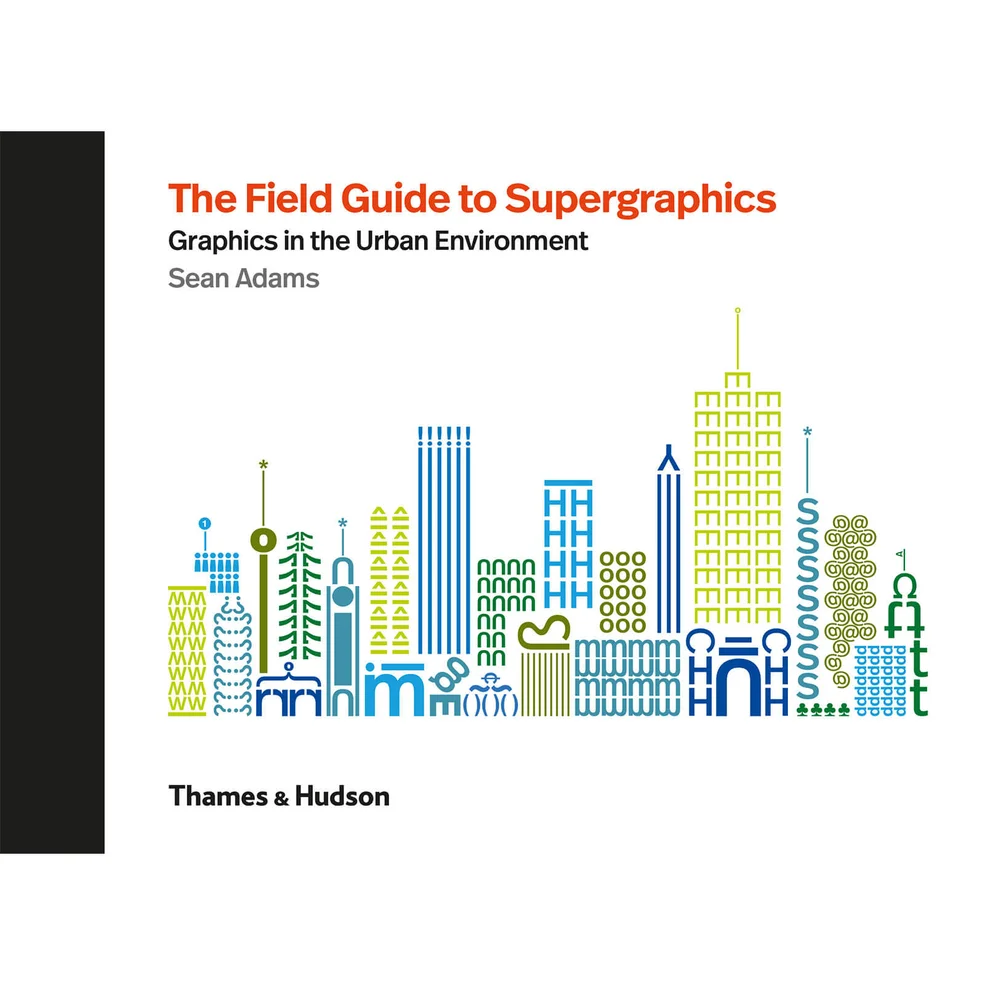 Thames and Hudson Ltd: The Field Guide to Supergraphics - Graphics in the Urban Environment Image 1