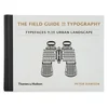 Thames and Hudson Ltd: The Field Guide to Typography - Typefaces in the Urban Landscape - Image 1