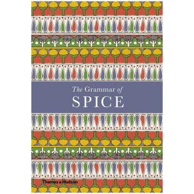 Thames and Hudson Ltd: The Grammar of Spice
