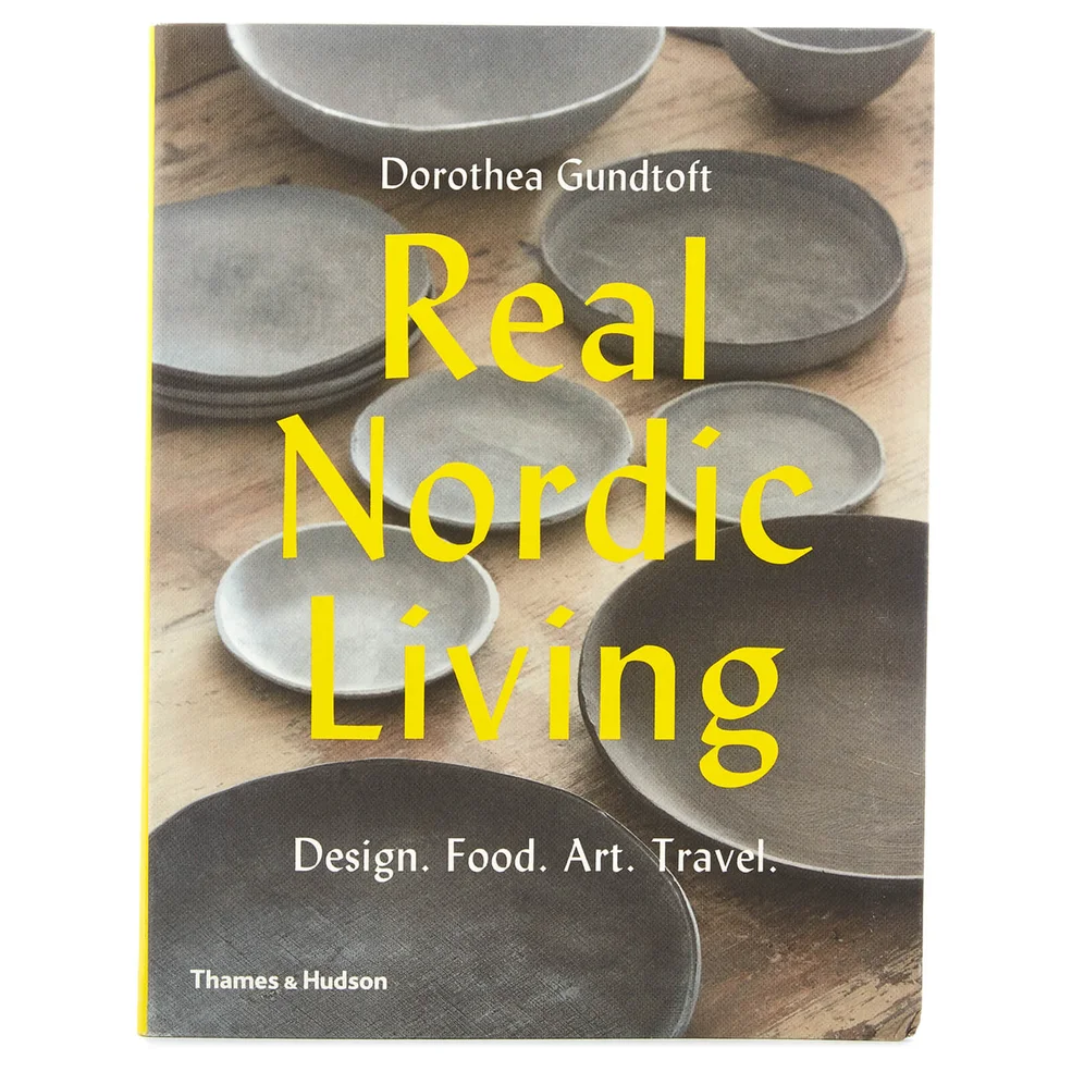Thames and Hudson Ltd: Real Nordic Living - Design. Food. Art. Travel. Image 1
