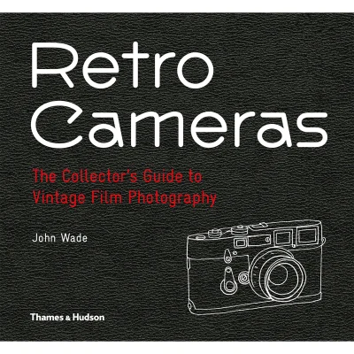 Thames and Hudson Ltd: Retro Cameras - The Collector's Guide to Vintage Film Photography