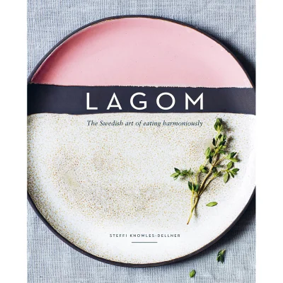 Bookspeed: Lagom: The Swedish Art of Eating Harmoniously