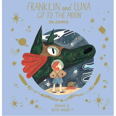 Thames and Hudson Ltd Franklin and Luna Go to the Moon