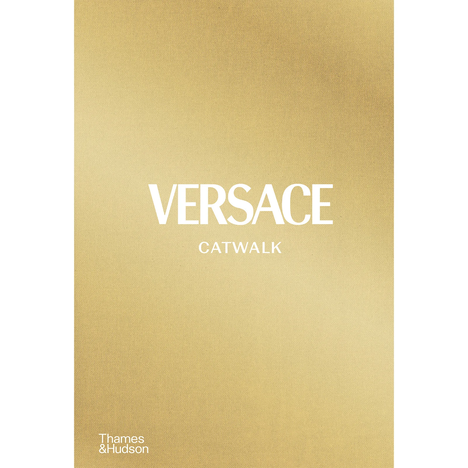Thames and Hudson Ltd: Versace Catwalk - The Complete Collections Image 1